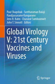Title: Global Virology V: 21st Century Vaccines and Viruses, Author: Paul Shapshak