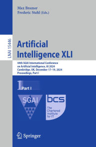 Title: Artificial Intelligence XLI: 44th SGAI International Conference on Artificial Intelligence, AI 2024, Cambridge, UK, December 17-19, 2024, Proceedings, Part I, Author: Max Bramer