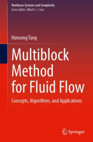 Title: Multiblock Method for Fluid Flow: Concepts, Algorithms, and Applications, Author: Hansong Tang