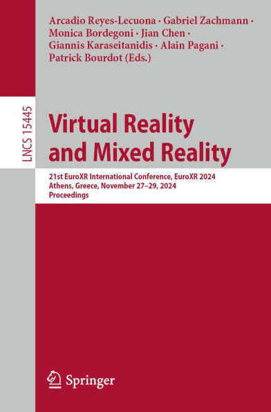 Virtual Reality and Mixed Reality: 21st EuroXR International Conference, EuroXR 2024, Athens, Greece, November 27-29, 2024, Proceedings