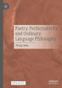 Poetry, Performativity, and Ordinary Language Philosophy
