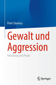 Title: Gewalt und Aggression: Forschung und Praxis, Author: Peter Sturmey