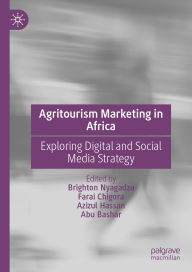 Title: Agritourism Marketing in Africa: Exploring Digital and Social Media Strategy, Author: Brighton Nyagadza