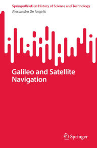 Title: Galileo and Satellite Navigation, Author: Alessandro De Angelis