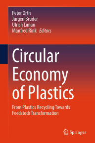 Title: Circular Economy of Plastics: From Plastics Recycling Towards Feedstock Transformation, Author: Peter Orth