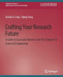Crafting Your Research Future: A Guide to Successful Master's and Ph.D. Degrees in Science & Engineering