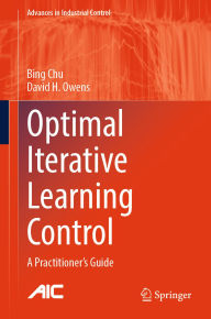 Title: Optimal Iterative Learning Control: A Practitioner's Guide, Author: Bing Chu