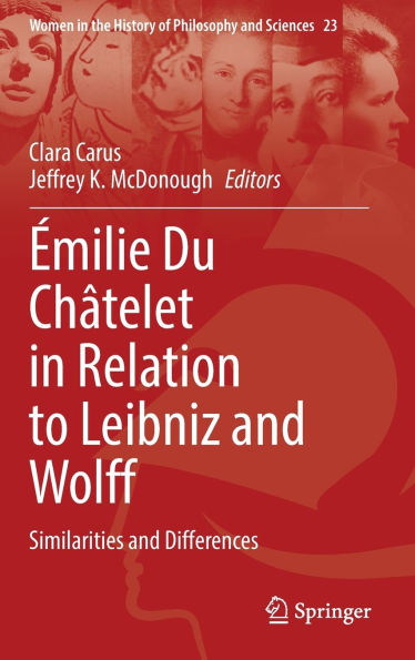 Émilie Du Châtelet in Relation to Leibniz and Wolff: Similarities and Differences