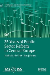 Title: 35 Years of Public Sector Reform in Central Europe, Author: Michiel S. de Vries