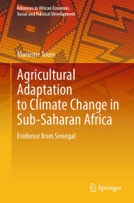 Title: Agricultural Adaptation to Climate Change in Sub-Saharan Africa: Evidence from Senegal, Author: Marieme Toure