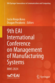 Title: 9th EAI International Conference on Management of Manufacturing Systems: MMS 2024, Author: Lucia Knapcikova