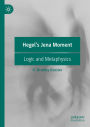 Hegel's Jena Moment: Logic and Metaphysics