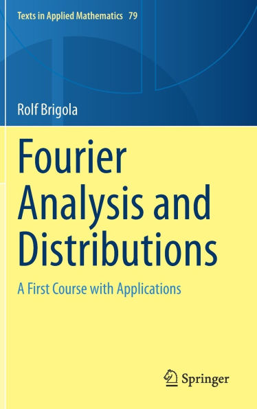 Fourier Analysis and Distributions: A First Course with Applications