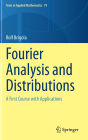 Fourier Analysis and Distributions: A First Course with Applications