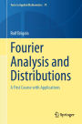 Fourier Analysis and Distributions: A First Course with Applications