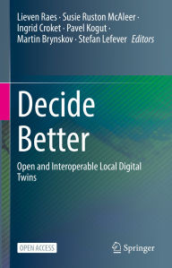 Title: Decide Better: Open and Interoperable Local Digital Twins, Author: Lieven Raes