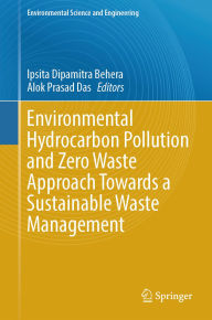 Title: Environmental Hydrocarbon Pollution and Zero Waste Approach Towards a Sustainable Waste Management, Author: Ipsita Dipamitra Behera