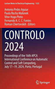 Title: CONTROLO 2024: Proceedings of the 16th APCA International Conference on Automatic Control and Soft Computing, July 17-19, 2024, Porto, Portugal, Author: Antonio Pedro Aguiar