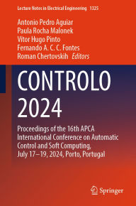 Title: CONTROLO 2024: Proceedings of the 16th APCA International Conference on Automatic Control and Soft Computing, July 17-19, 2024, Porto, Portugal, Author: Antonio Pedro Aguiar