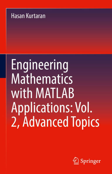 Engineering Mathematics with MATLAB Applications: Vol. 2, Advanced Topics