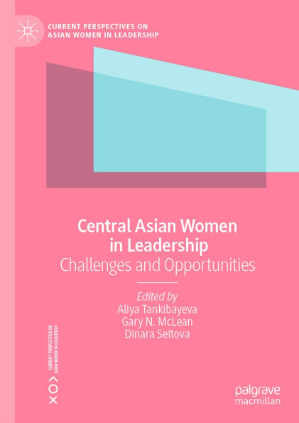 Central Asian Women in Leadership: Challenges and Opportunities