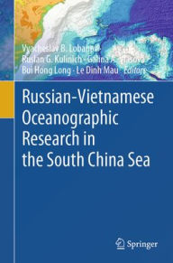 Title: Russian-Vietnamese Oceanographic Research in the South China Sea, Author: Vyacheslav B. Lobanov