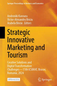 Title: Strategic Innovative Marketing and Tourism: Creative Solutions and Digital Transformation Challenges-11th ICSIMAT, Brasov, Romania, 2024, Author: Androniki Kavoura
