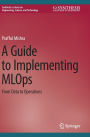 A Guide to Implementing MLOps: From Data to Operations