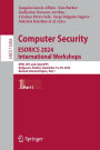Computer Security. ESORICS 2024 International Workshops: DPM, CBT, and CyberICPS, Bydgoszcz, Poland, September 16-20, 2024, Revised Selected Papers, Part I