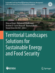 Title: Territorial Landscapes Solutions for Sustainable Energy and Food Security, Author: Mourad Amer