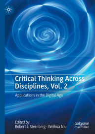 Title: Critical Thinking Across Disciplines, Vol. 2: Applications in the Digital Age, Author: Robert J. Sternberg