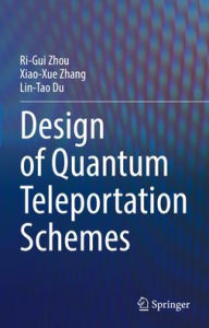 Title: Design of Quantum Teleportation Schemes, Author: Ri-Gui Zhou