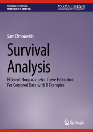 Title: Survival Analysis: Efficient Nonparametric Curve Estimation For Censored Data with R Examples, Author: Sam Efromovich