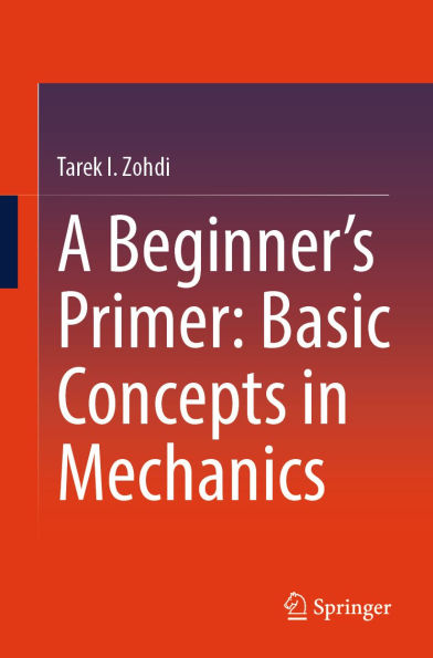 A Beginner's Primer: Basic Concepts in Mechanics
