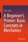 A Beginner's Primer: Basic Concepts in Mechanics