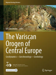 Title: The Variscan Orogen of Central Europe: Geodynamics - Geochronology - Geobiology, Author: Ulf Linnemann