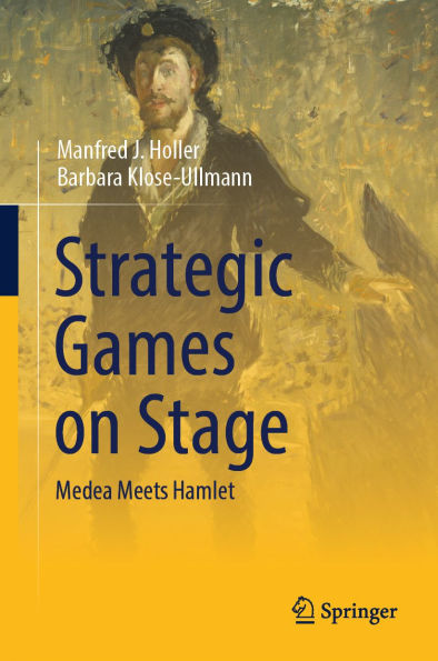 Strategic Games on Stage: Medea Meets Hamlet