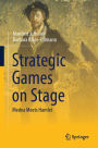 Strategic Games on Stage: Medea Meets Hamlet
