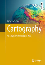 Title: Cartography: Visualization of Geospatial Data, Author: Jochen Schiewe