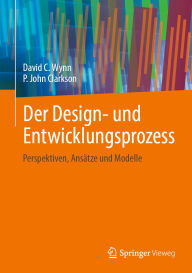 Title: Der Design- und Entwicklungsprozess: Perspektiven, Ansätze und Modelle, Author: David C. Wynn