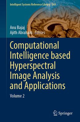 Computational Intelligence Based Hyperspectral Image Analysis and Applications: Volume 2
