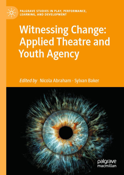 Witnessing Change: Applied Theatre and Youth Agency