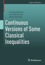 Continuous Versions of Some Classical Inequalities