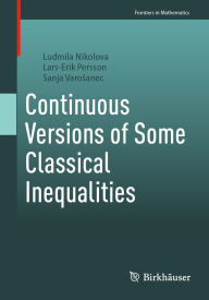 Title: Continuous Versions of Some Classical Inequalities, Author: Ludmila Nikolova