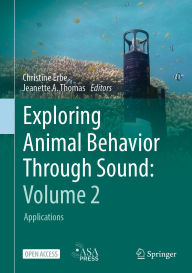 Title: Exploring Animal Behavior Through Sound: Volume 2: Applications, Author: Christine Erbe