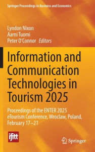 Title: Information and Communication Technologies in Tourism 2025: Proceedings of the ENTER 2025 eTourism Conference, Wroclaw, Poland, February 17-21, Author: Lyndon Nixon