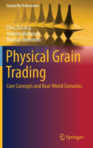 Title: Physical Grain Trading: Core Concepts and Real-World Scenarios, Author: Chris DeLong