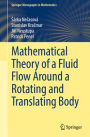 Mathematical Theory of a Fluid Flow Around a Rotating and Translating Body