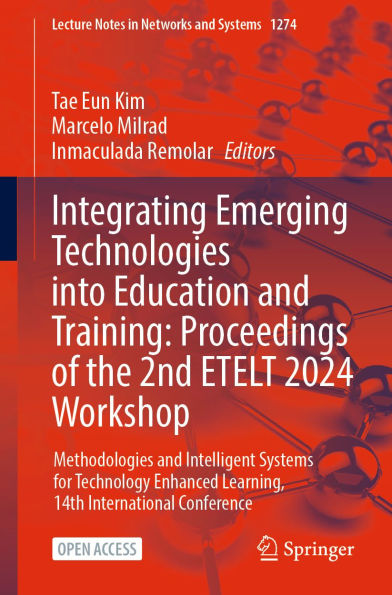 Integrating Emerging Technologies into Education and Training: Proceedings of the 2nd ETELT 2024 Workshop: Methodologies and Intelligent Systems for Technology Enhanced Learning, 14th International Conference