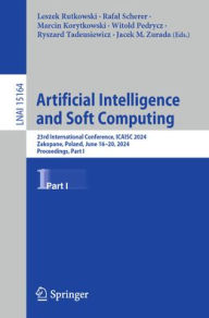 Title: Artificial Intelligence and Soft Computing: 23rd International Conference, ICAISC 2024, Zakopane, Poland, June 16-20, 2024, Proceedings, Part I, Author: Leszek Rutkowski